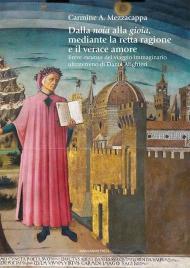 Dalla noia alla gioia mediante la retta ragione e il verace amore. Breve excursus del viaggio immaginario ultraterreno di Dante Alighieri