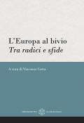 L'Europa al bivio. Tra radici e sfde