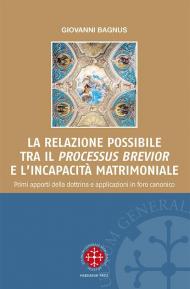 La relazione possibile tra il «processus brevior» e l'incapacità matrimoniale. Primi apporti della dottrina e applicazioni in foro canonico