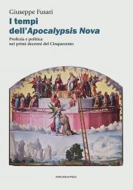 I tempi dell'Apocalypsis nova. Profezia e politica nei primi decenni del Cinquecento