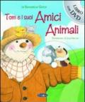 Tom e i suoi amici animali. Con DVD