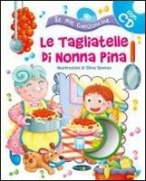 Le tagliatelle di nonna Pina. Con CD Audio