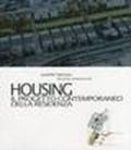 Housing. Il progetto contemporaneo della residenza