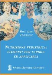 Nutrizione pediatrica. Elementi per capirla ed applicarla