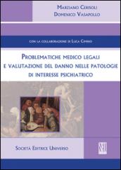 Problematiche medico legali e valutazioni del danno nelle patologie di interesse psichiatrico