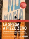 La spesa a pizzo zero. Consumo critico e agricoltura libera. Le nuove frontiere della lotta alla mafia. Con DVD