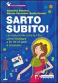 Sarto subito! La rivoluzione corre sul filo: come imparare a far da sé abiti e accessori