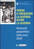 Prede e predatori. La guerra oltre la guerra. Annuario geopolitico della pace 2010