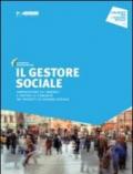 Gestore sociale. Amministrare gli immobili e gestire la comunità nei progetti di housing sociale (Il)