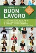 Buon lavoro. Le cooperative sociali in italia: storie, valori ed esperienze di imprese a misura di persona
