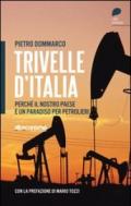 Trivelle d'Italia. Perché il nostro paese è un paradiso per petrolieri