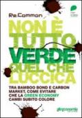 Non è tutto verde quel che luccica. Tra bamboo bond e carbon market, come evitare che la green economy cambi subito colore