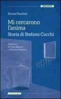 Mi cercarono l'anima. Storia di Stefano Cucchi