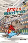 Opto e il mercatostupore. Una storia per chi ha formaggio... cioè coraggio da vendere