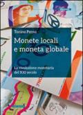 Monete locali e moneta globale. La rivoluzione monetaria del XXI secolo