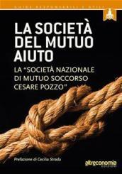 La società del mutuo aiuto. La «Società nazionale di mutuo soccorso Cesare Pozzo»