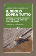 Il suolo sopra tutto. Cercasi «terreno comune»: dialogo tra un sindaco e un urbanista