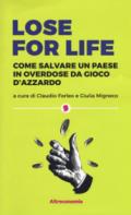 Lose for life: Come salvare un paese in overdose da gioco d’azzardo (Saggio)
