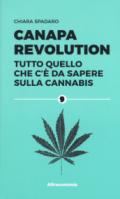 Canapa revolution. Tutto quello che c'è da sapere sulla cannabis
