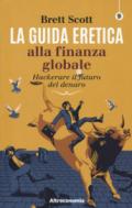 GUIDA ERETICA ALLA FINANZA GLOBALE