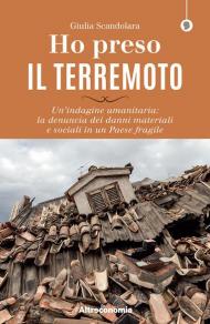 Ho preso il terremoto. Un'indagine umanitaria: la denuncia dei danni materiali e sociali in un Paese fragile