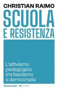 Scuola e Resistenza. L'attivismo pedagogico tra fascismo e democrazia
