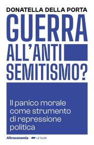 Guerra all'antisemitismo? Il panico morale come strumento di repressione politica