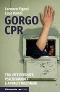 Gorgo Cpr. Tra vite perdute, psicofarmaci e appalti milionari