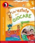 Un'estate per giocare. Per la Scuola elementare. Con espansione online