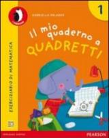 Il mio quaderno a quadretti. Per la Scuola elementare. Con espansione online