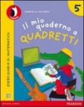 Il mio quaderno a quadretti. Con espansione online. Per la Scuola elementare vol.5