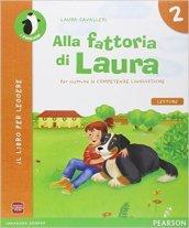 Alla fattoria di Laura. Per la Scuola elementare. Con e-book. Con espansione online vol.2