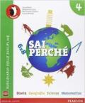 Sai perché... Storia-Geografia-Matematica-Scienze. Per la 4ª classe elementare. Con e-book. Con espansione online