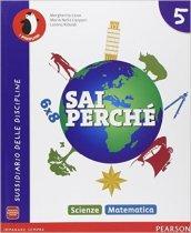 Sai perché... Matematica-Scienze. Per la 5ª classe elementare. Con e-book. Con espansione online