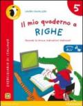 Il mio quaderno a righe. Ediz. blu. Vol. 5