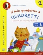 Il mio quaderno a quadretti. Ediz. blu. Vol. 2