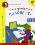 Il mio quaderno a quadretti. Ediz. blu. Vol. 5