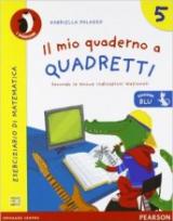 Il mio quaderno a quadretti. Ediz. blu. Vol. 5