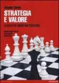 Strategia e valore. Le scelte del marketing strategico