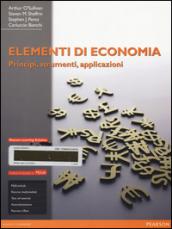 Elementi di economia. Principi, strumenti e applicazioni. Ediz. mylab. Con e-book. Con espansione online