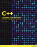 C++. Linguaggio, libreria standard, principi di programmazione