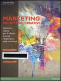 Il marketing nei settori creativi. Generare valore per il cliente tramite l'esperienza della creatività. Con eText. Con aggiornamento online. Con e-book