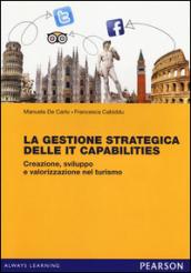 La gestione strategica delle IT Capabilities. Creazione, sviluppo e valorizzazione nel turismo