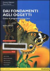 Dai fondamenti agli oggetti. Corso di programmazione Java. Con aggiornamento online