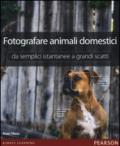 Fotografare animali domestici. Da semplici istantanee a grandi scatti