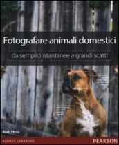 Fotografare animali domestici. Da semplici istantanee a grandi scatti