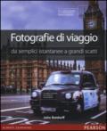 Fotografie di viaggio. Da semplici istantanee a grandi scatti