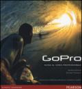 GoPro. Guida al video professionale