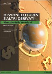 Opzioni, futures e altri derivati. Manuale delle soluzioni