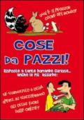 Cose da pazzi!